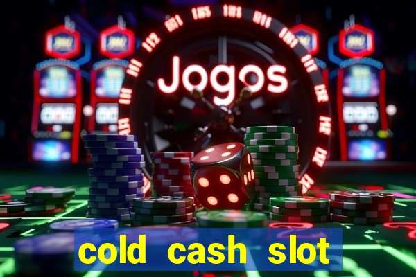 cold cash slot free play