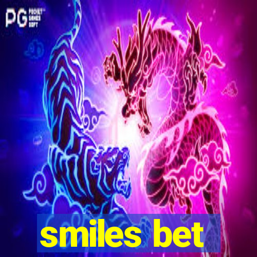 smiles bet