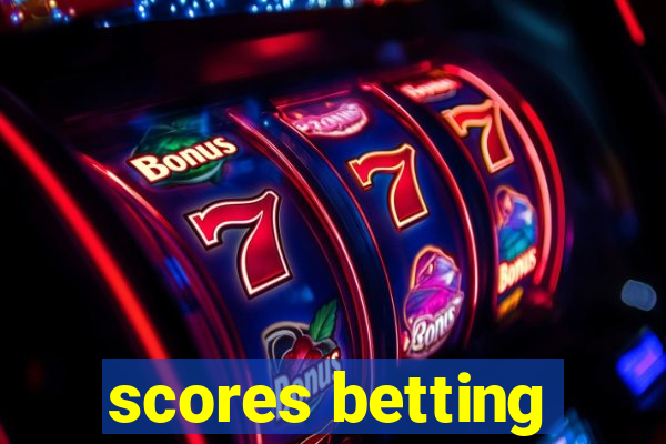 scores betting