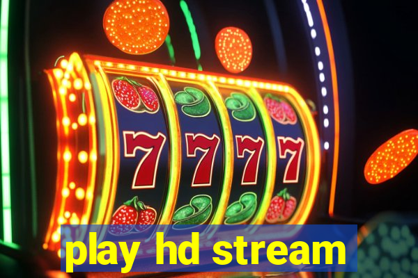 play hd stream