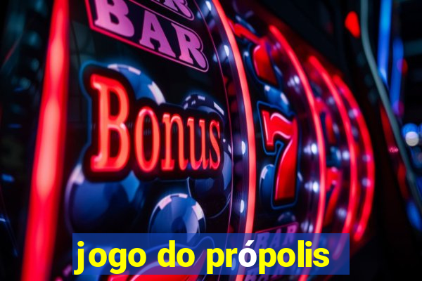 jogo do própolis