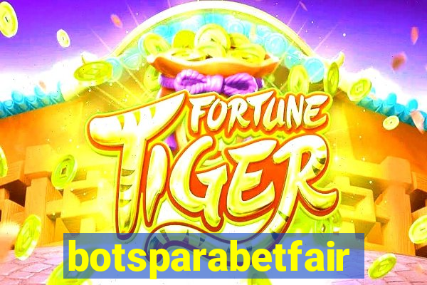 botsparabetfair