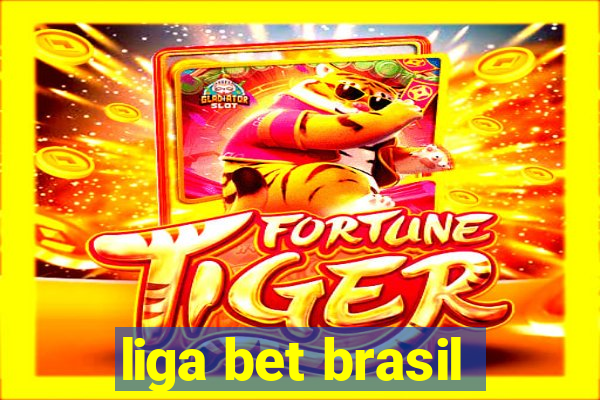 liga bet brasil