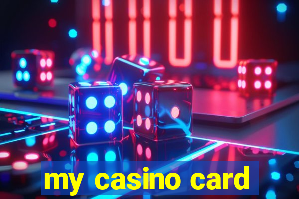 my casino card