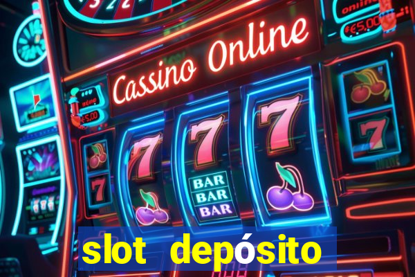 slot depósito mínimo 1 real