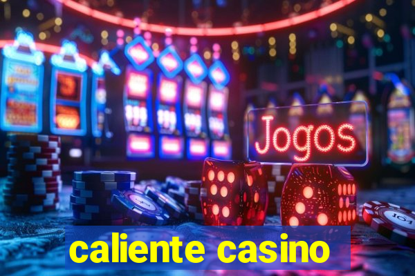 caliente casino