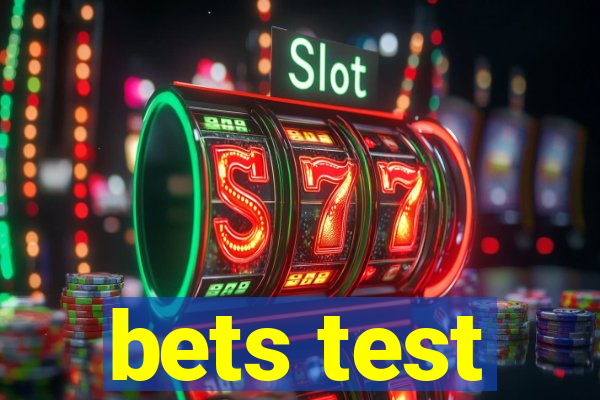 bets test