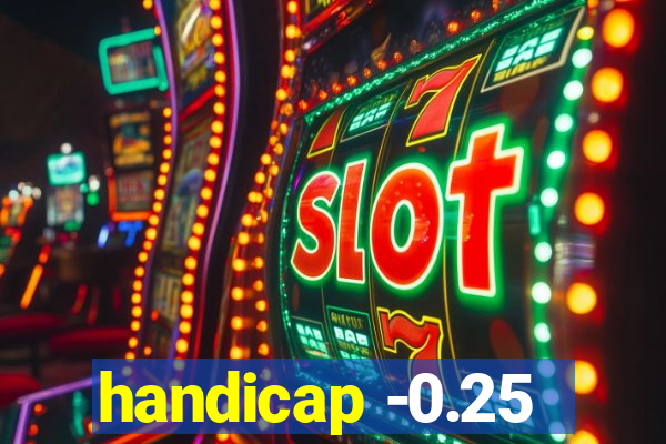 handicap -0.25