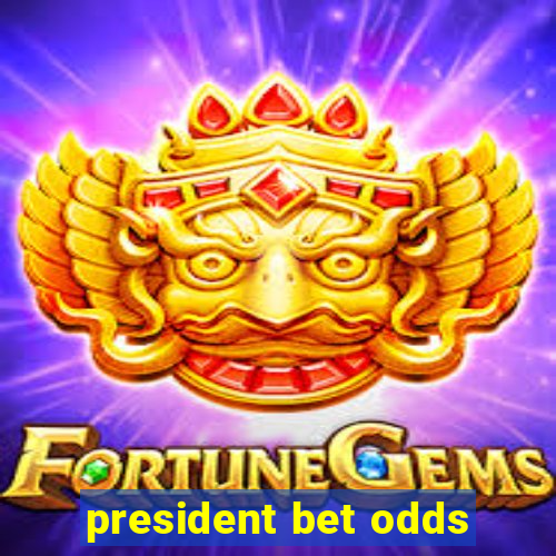 president bet odds