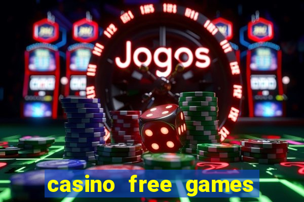 casino free games slot machines