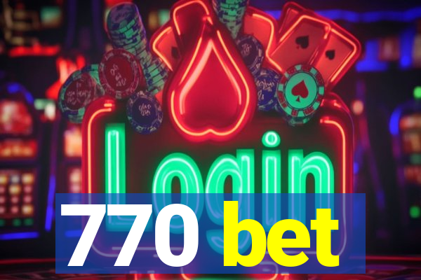 770 bet