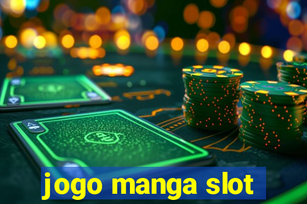 jogo manga slot