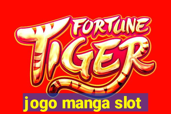 jogo manga slot