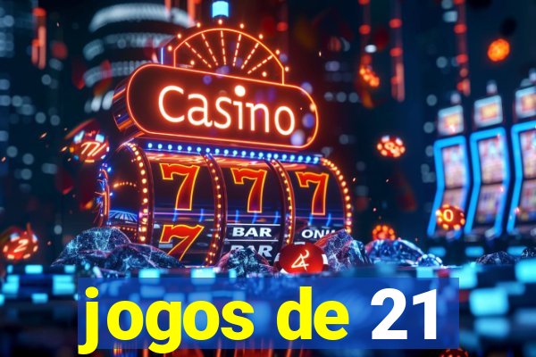 jogos de 21