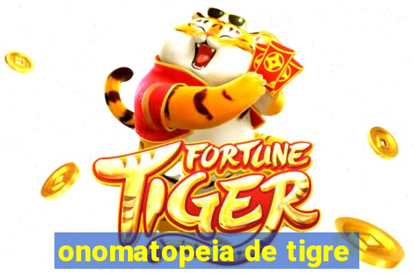 onomatopeia de tigre