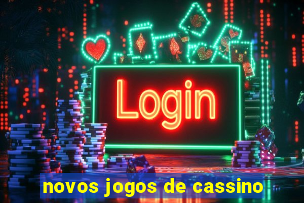 novos jogos de cassino