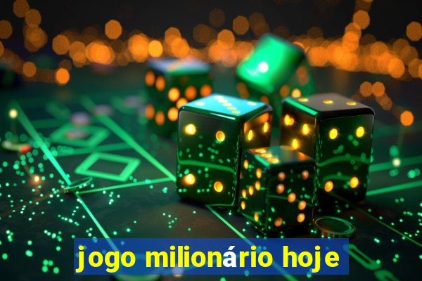 jogo milionário hoje