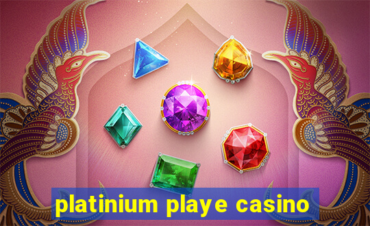 platinium playe casino