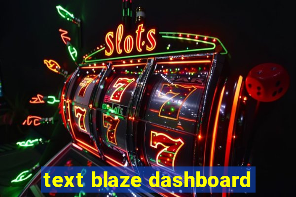 text blaze dashboard