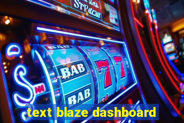 text blaze dashboard