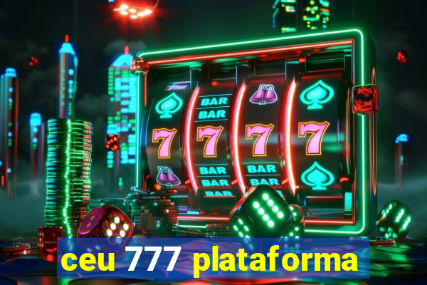 ceu 777 plataforma