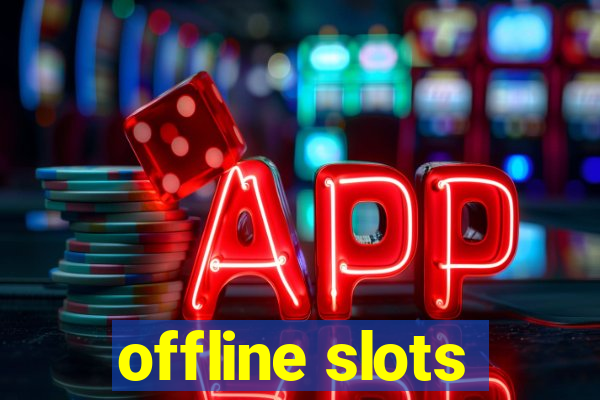 offline slots