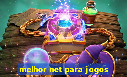 melhor net para jogos