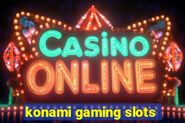 konami gaming slots