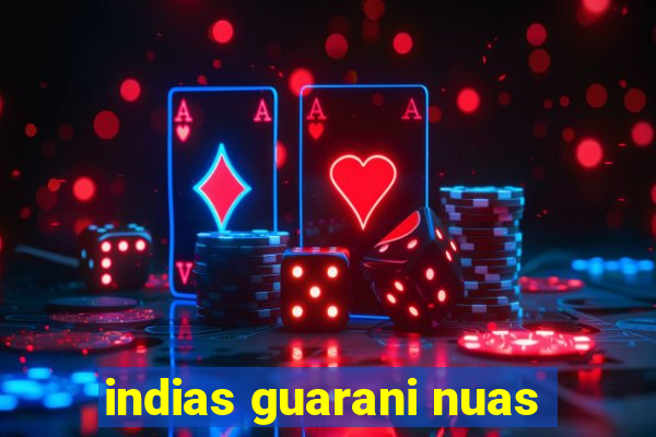 indias guarani nuas