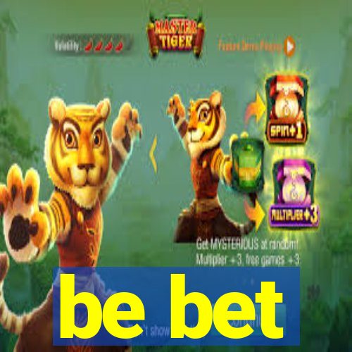 be bet