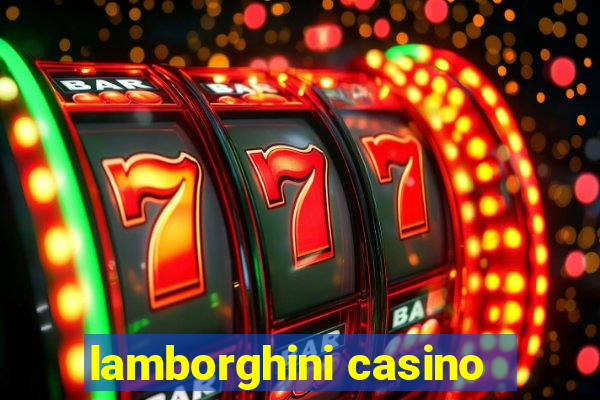 lamborghini casino