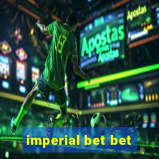 imperial bet bet