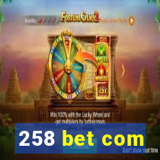 258 bet com