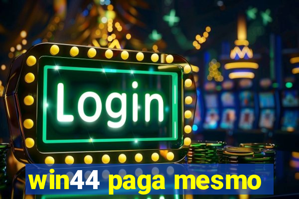 win44 paga mesmo