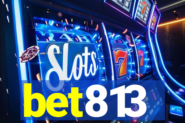 bet813