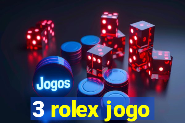 3 rolex jogo