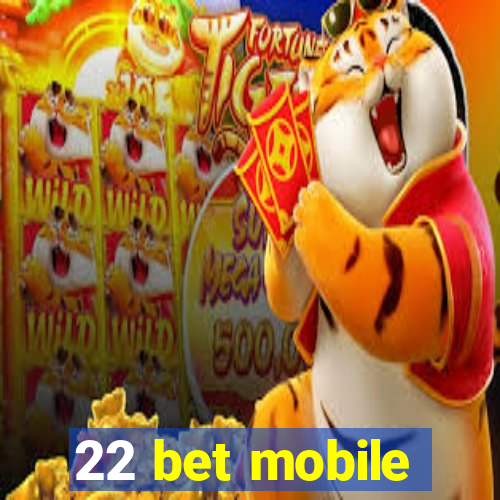 22 bet mobile