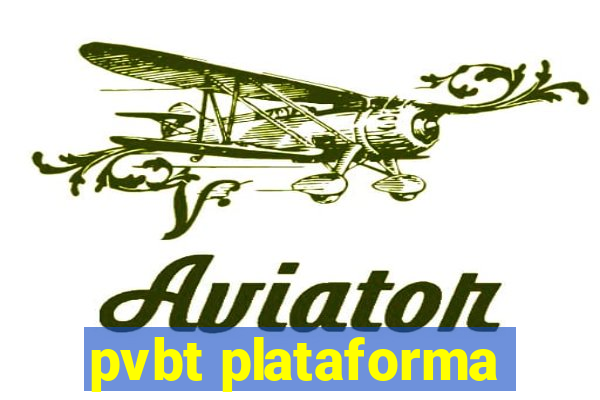 pvbt plataforma