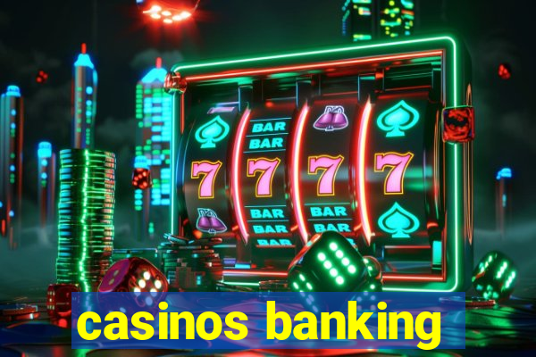 casinos banking