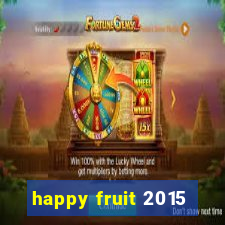 happy fruit 2015