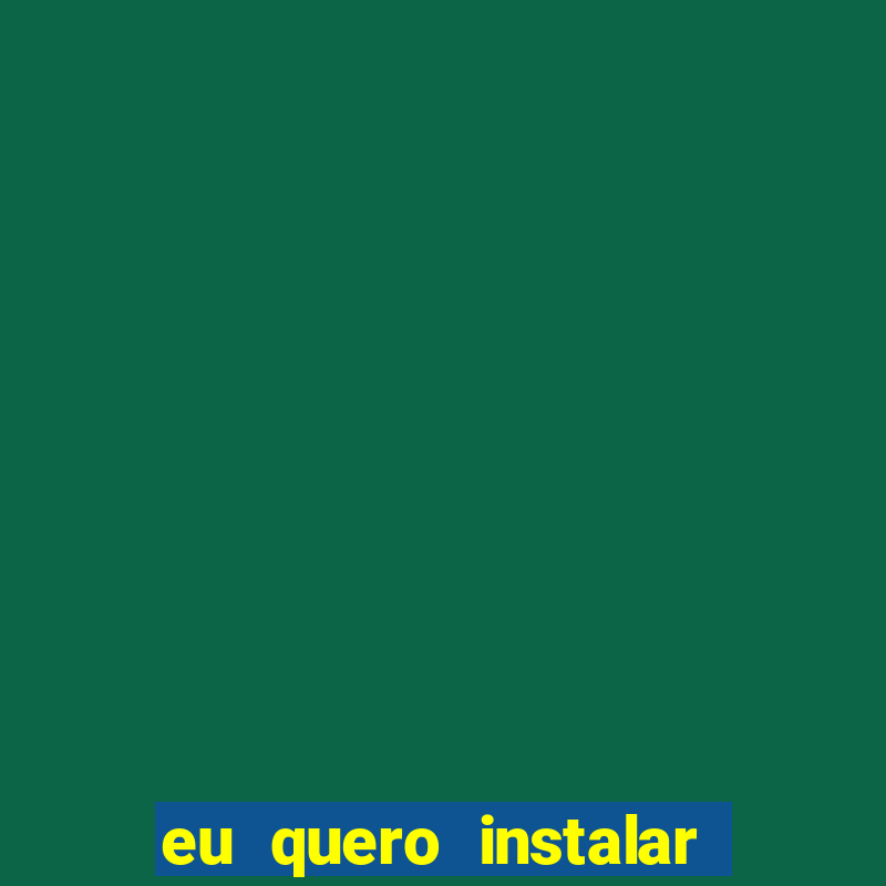 eu quero instalar o jogo do tigrinho