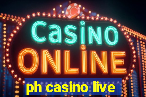 ph casino live