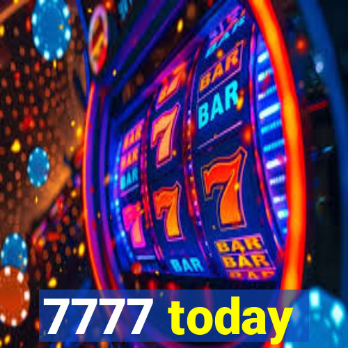 7777 today