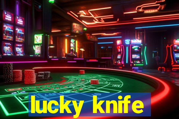 lucky knife