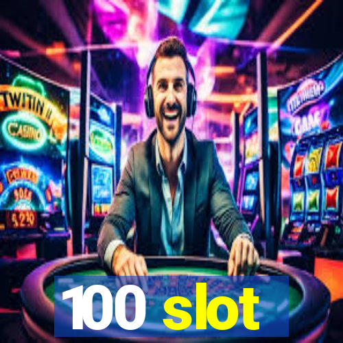 100 slot