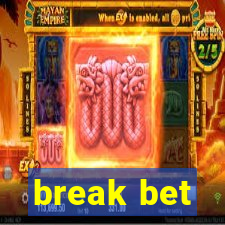 break bet