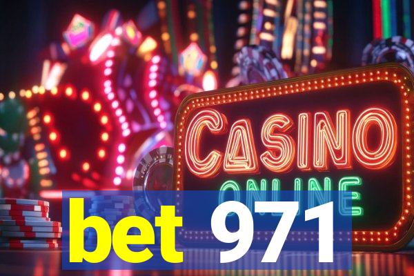 bet 971