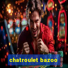 chatroulet bazoo