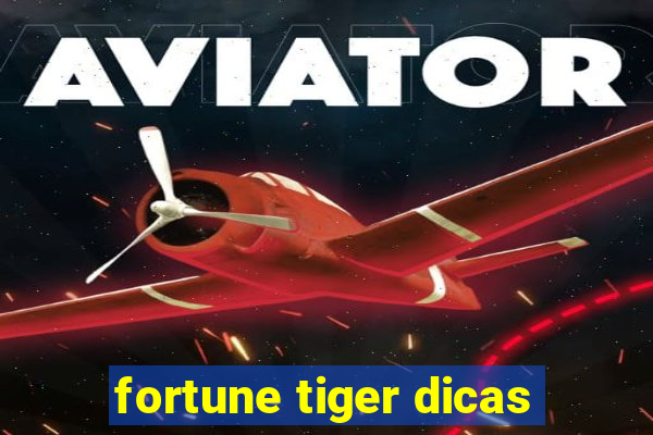 fortune tiger dicas